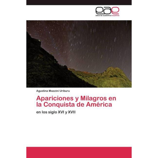 Apariciones y Milagros en la Conquista de América, Fachbücher von Agustina Mazzini Uriburu