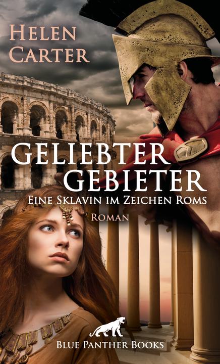 Produktbild Geliebter Gebieter - Eine Sklavin im Zeichen Roms | Erotischer Roman (Deutsch, Helen Carter, 2018)