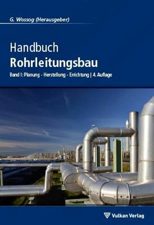 Produktbild Handbuch Rohrleitungsbau 1 (Deutsch, Günter Wossog, 2015)