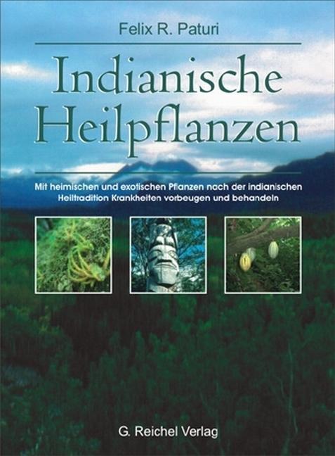 Produktbild Indianische Heilpflanzen (Deutsch, Felix R. Paturi, 2007)