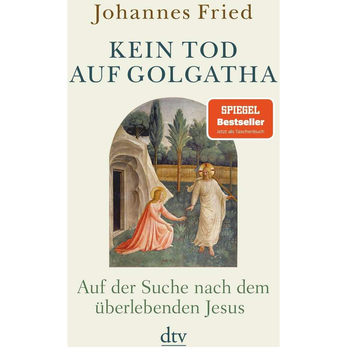 Kein Tod auf Golgatha, Sachbücher von Johannes Fried