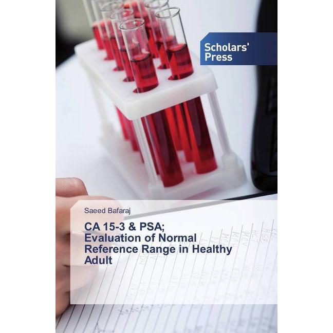 CA 15-3 & PSA Evaluation of Normal Reference Range in Healthy Adult, Fachbücher von Saeed Bafaraj