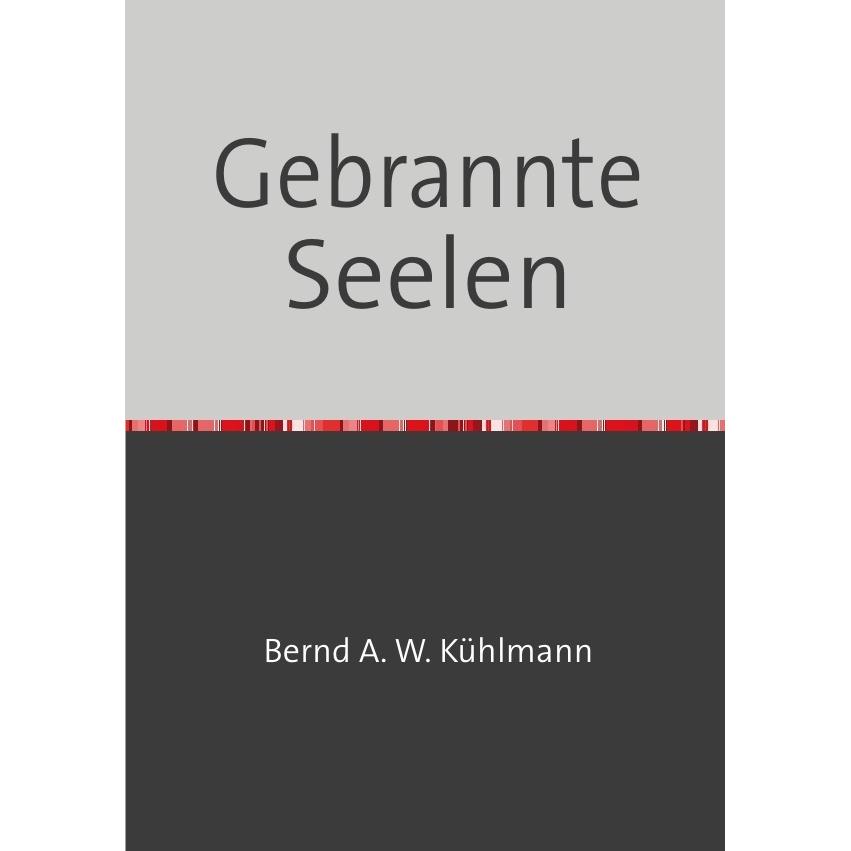 Gebrannte Seelen, Belletristik von Christel Cistecky
