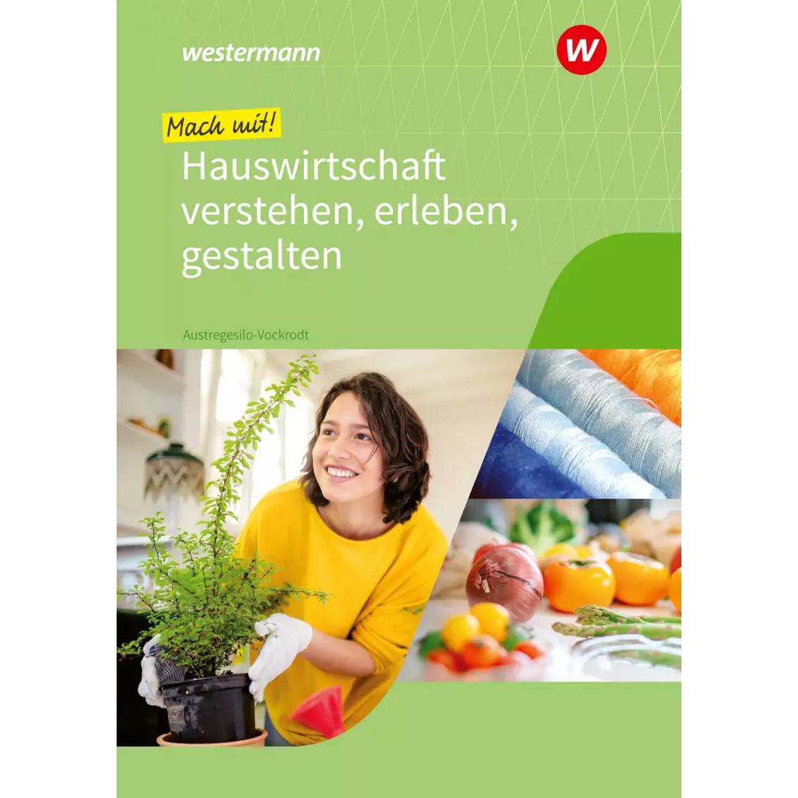 Thumbnail - Mit Hauswirtschaft durch das Schuljahr / Mach mit! Hauswirtschaft verstehen, erleben, gestalten, Schulbücher von Anja Au...