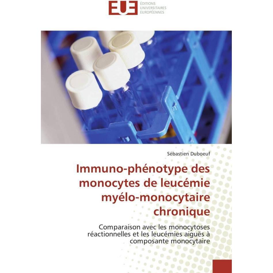 Immuno-phénotype des monocytes de leucémie myélo-monocytaire chronique, Fachbücher
