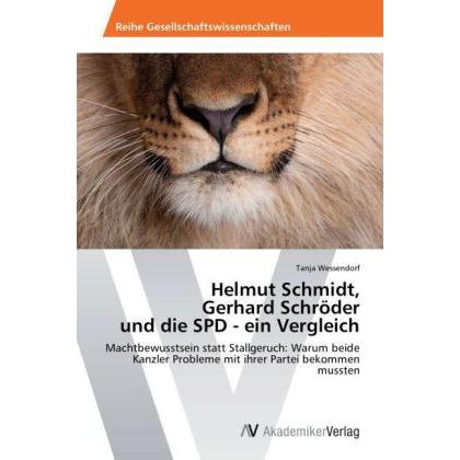 Helmut Schmidt, Gerhard Schröder und die SPD - ein Vergleich, Fachbücher von Tanja Wessendorf