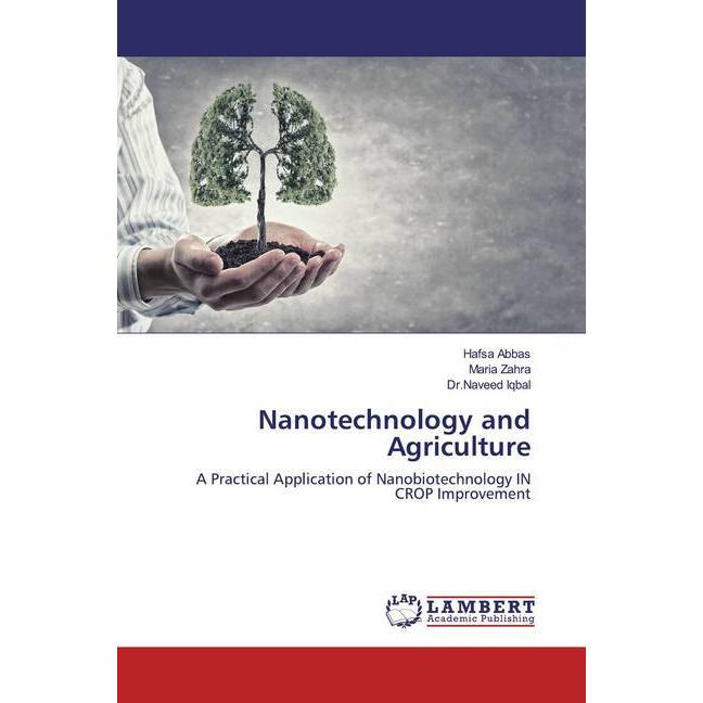 Nanotechnology and Agriculture, Fachbücher von Maria Zahra, Hafsa Abbas, Naveed Iqbal