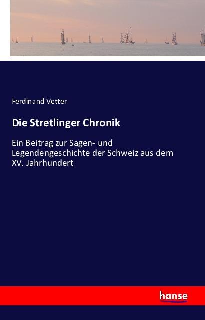 Produktbild Die Stretlinger Chronik (Ferdinand Vetter, Deutsch)