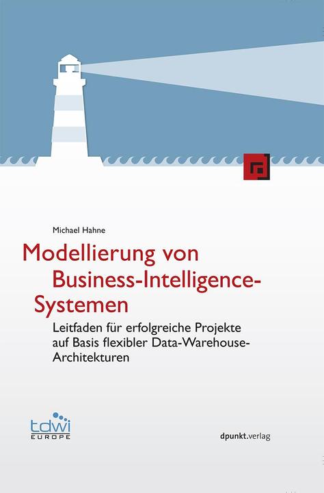 Produktbild Modellierung von Business-Intelligence-Systemen (Deutsch, Michael Hahn, 2014)