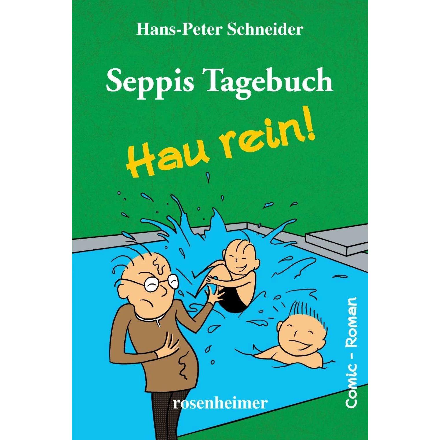 Seppis Tagebuch - Hau rein!, Kinderbücher von Hans-Peter Schneider