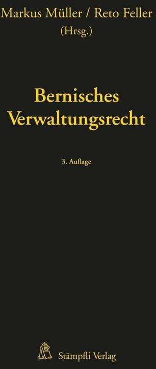 Image du produit Bernisches Verwaltungsrecht (Allemand, Markus Müller, Reto Feller, 2021)