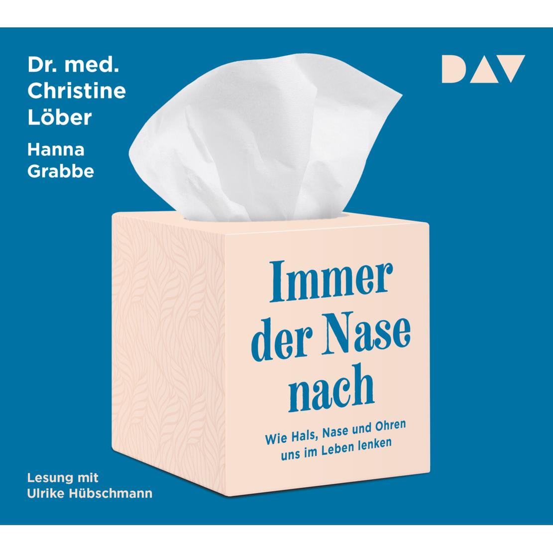 Immer der Nase nach. Wie Hals, Nase und Ohren uns im Leben lenken, Hörbücher von Ulrike Hübschmann, Christine Löber, Han...
