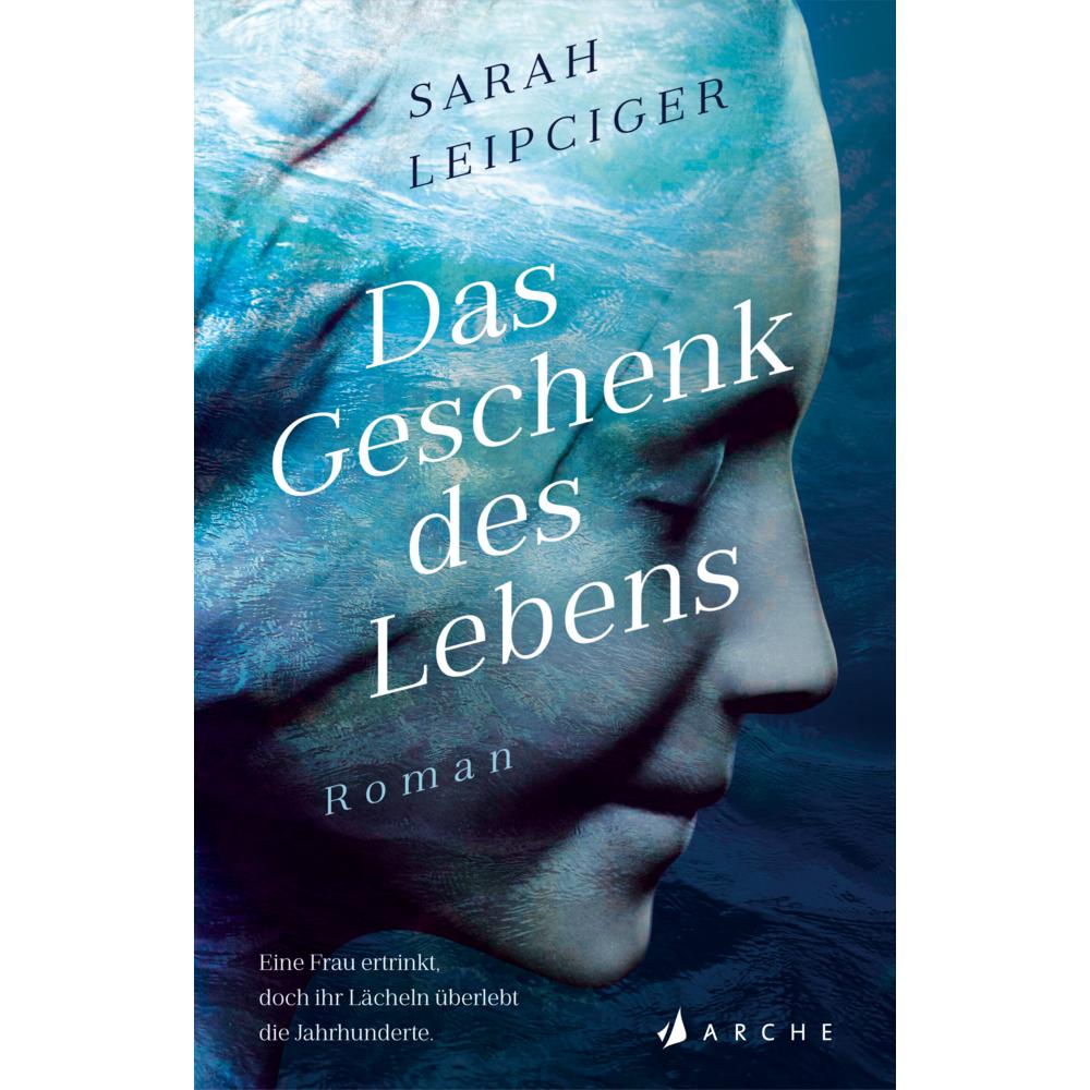 Das Geschenk des Lebens, Belletristik von Sarah Leipciger