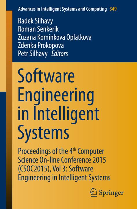 Actual product image Software Engineering in Intelligent Systems (Radek Silhavy, Petr Silhavy, Zuzana Kominkova Oplatkova, Roman Senkerik, Zdenka Prokopova, 2015)