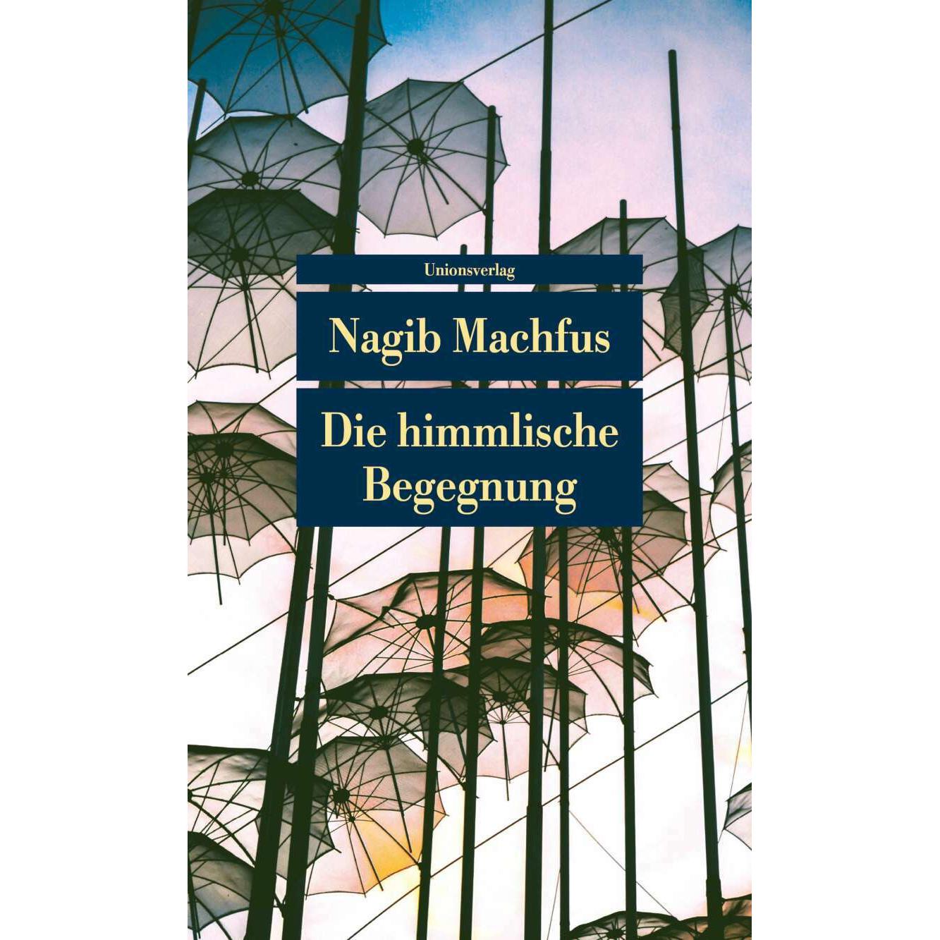 Die himmlische Begegnung, Belletristik von Nagib Machfus
