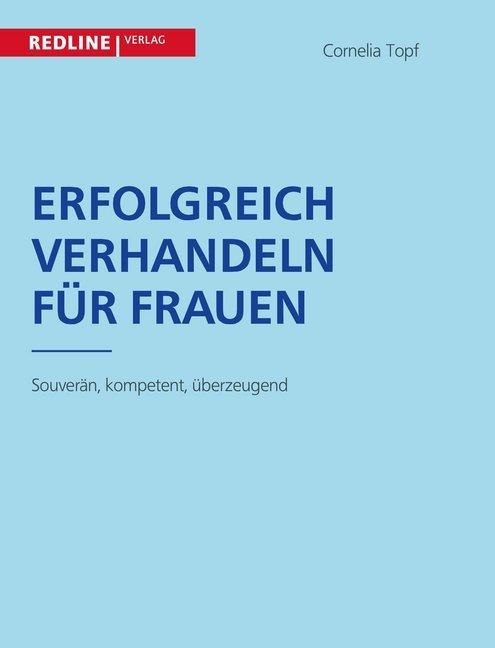 Produktbild Erfolgreich verhandeln für Frauen (Deutsch, Cornelia Topf, 2009)