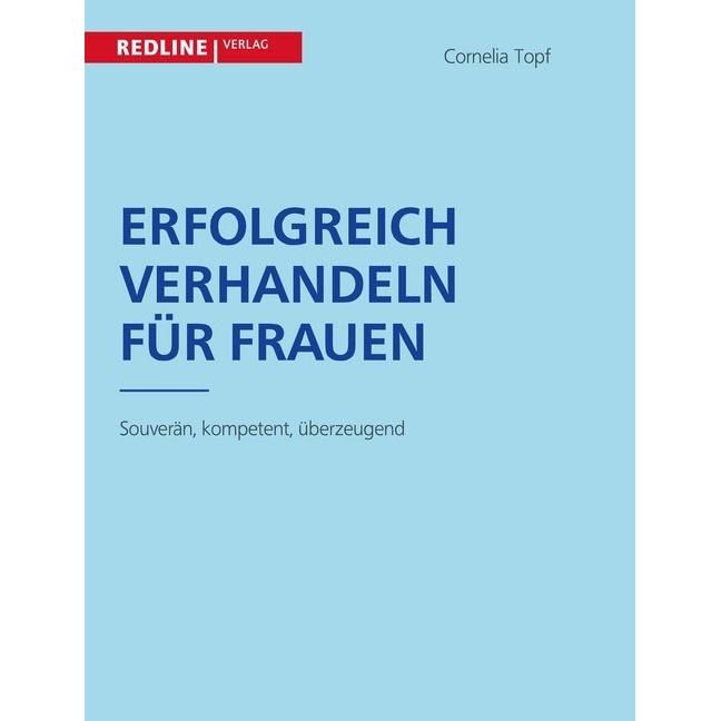 Erfolgreich verhandeln für Frauen, Ratgeber von Cornelia Topf