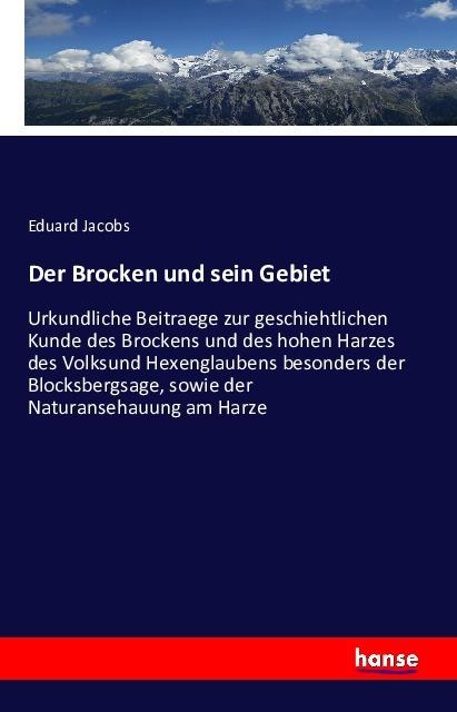 Produktbild Der Brocken und sein Gebiet (Deutsch, Eduard Jacobs, 2016)