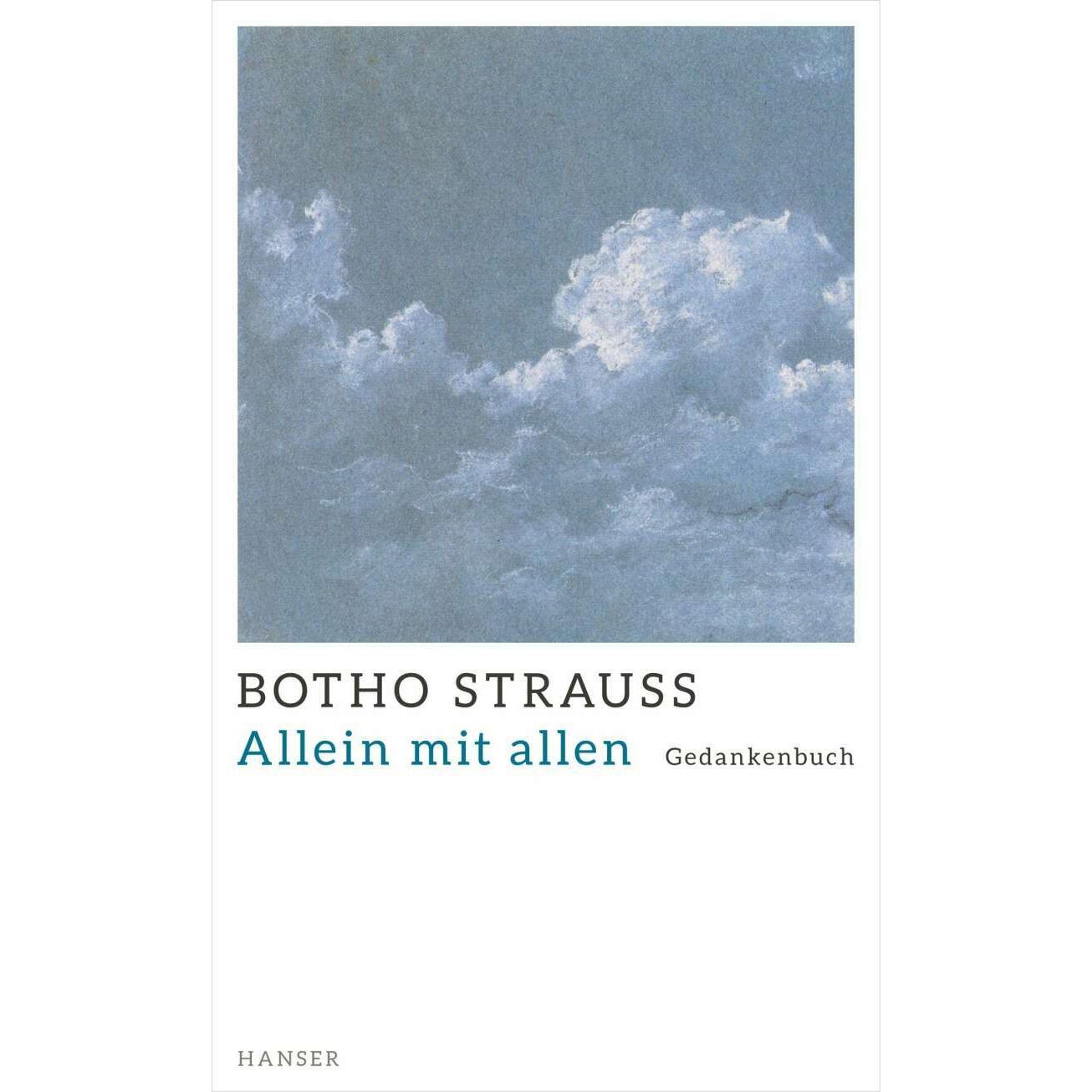 Allein mit allen, Belletristik von Sebastian Kleinschmidt, Botho Strauss