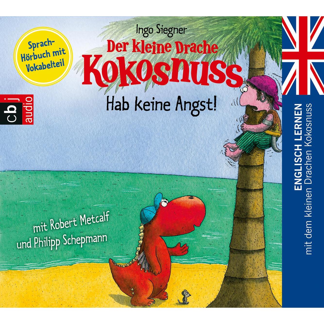 Der kleine Drache Kokosnuss - Hab keine Angst!, Hörbücher von Ingo Siegner, Philipp Schepmann, Robert Metcalf