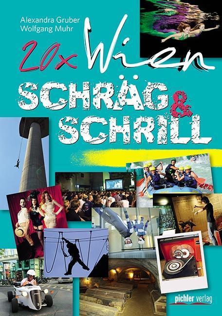 Produktbild 20 x Wien schräg & schrill (Deutsch, Alexandra, Wolfgang Muhr, 2016)