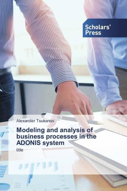 Produktbild Modeling and analysis of business processes in the ADONIS system (Deutsch, Alexander Tsukanov, 2020)