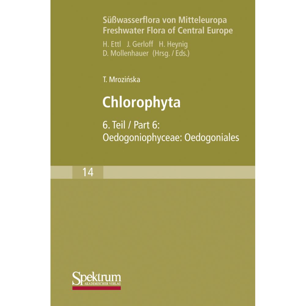 Süsswasserflora von Mitteleuropa, Bd. 14: Chlorophyta VI, Fachbücher von Teresa Mrozinska