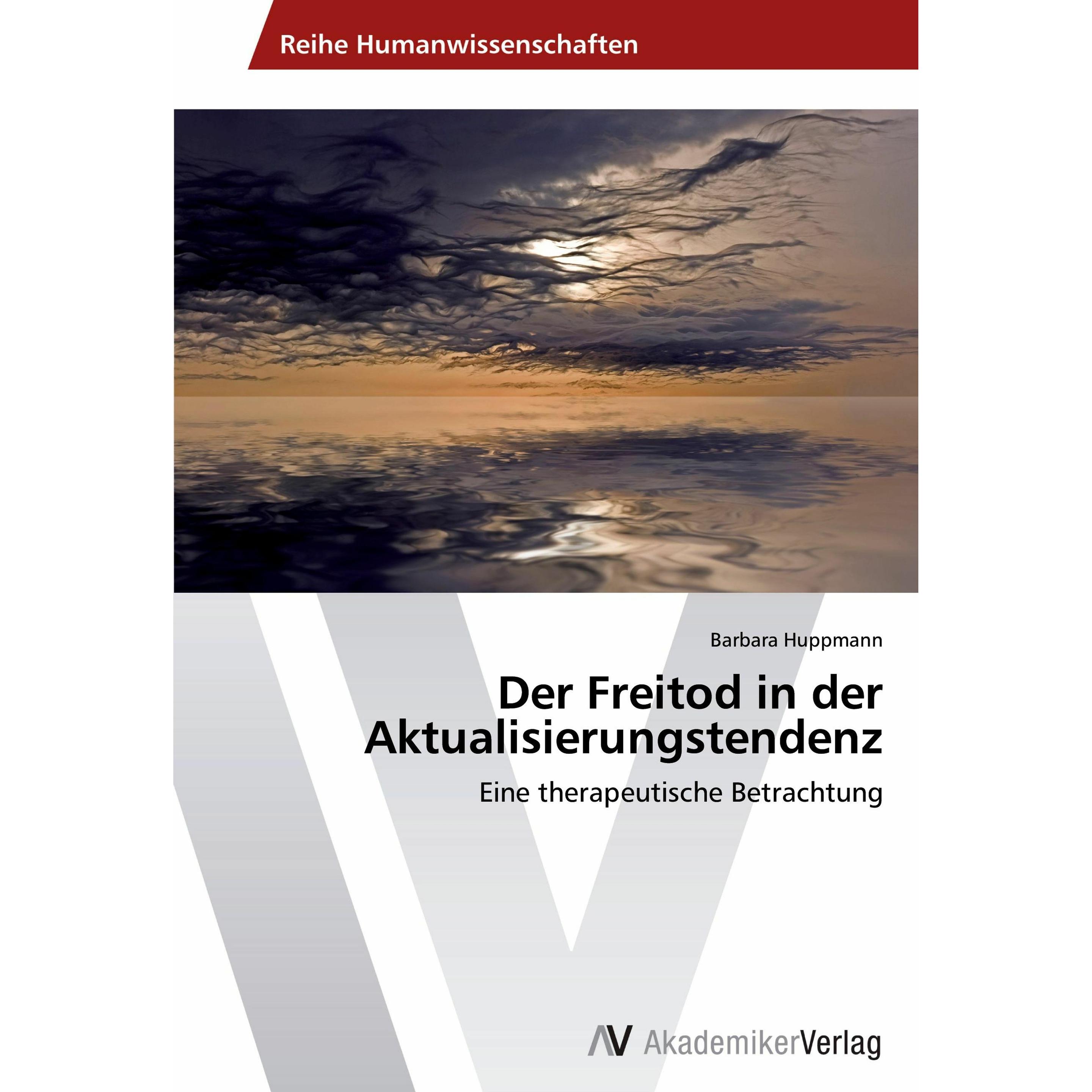 Der Freitod in der Aktualisierungstendenz, Fachbücher von Barbara Huppmann