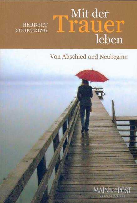 Produktbild Mit der Trauer leben (Deutsch, Herbert Scheuring, 2007)