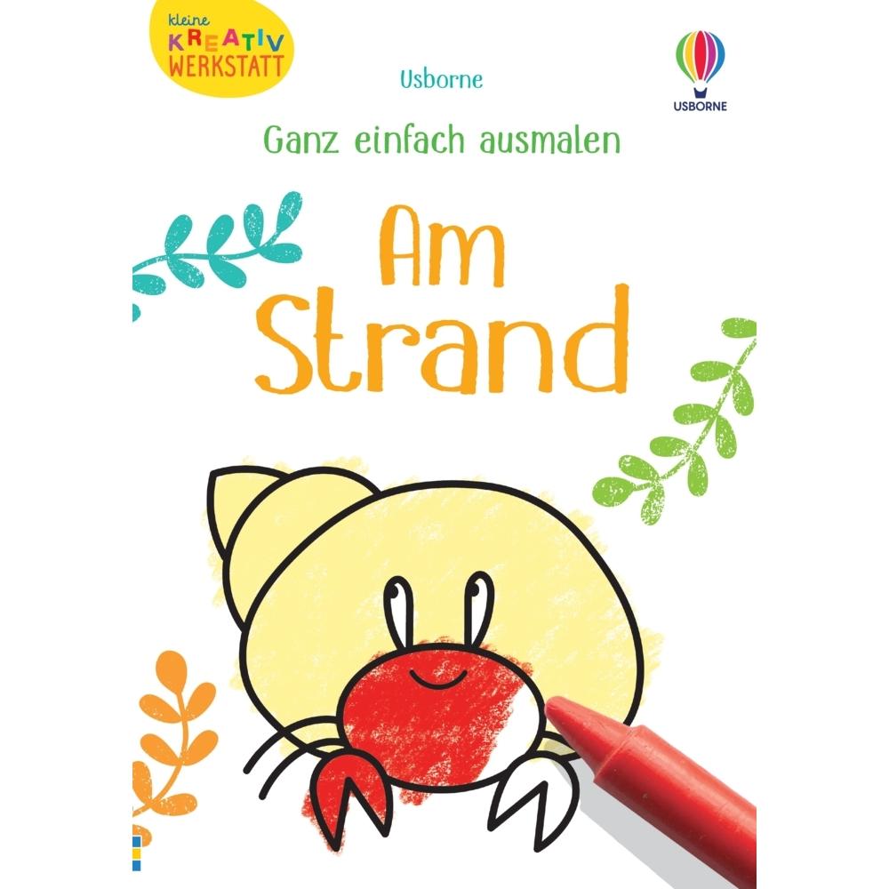 Usborne Publishing Kleine Kreativ-Werkstatt - Ganz einfach ausmalen: Am Strand