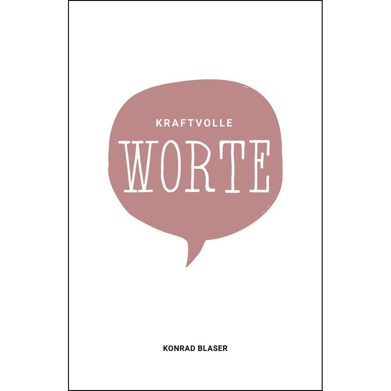 Kraftvolle Worte, Fachbücher von Konrad Blaser