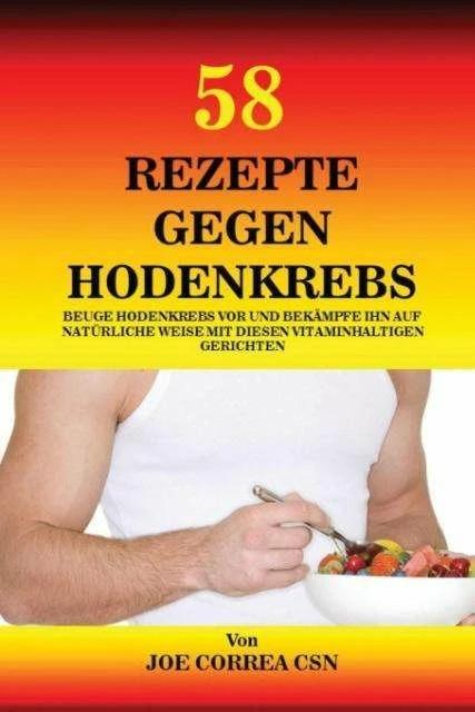 Produktbild 58 Rezepte gegen Hodenkrebs (Deutsch, Joe Correa, 2017)