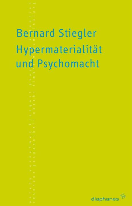 Produktbild Hypermaterialität und Psychomacht (Deutsch, Bernhard Stiegler, 2010)