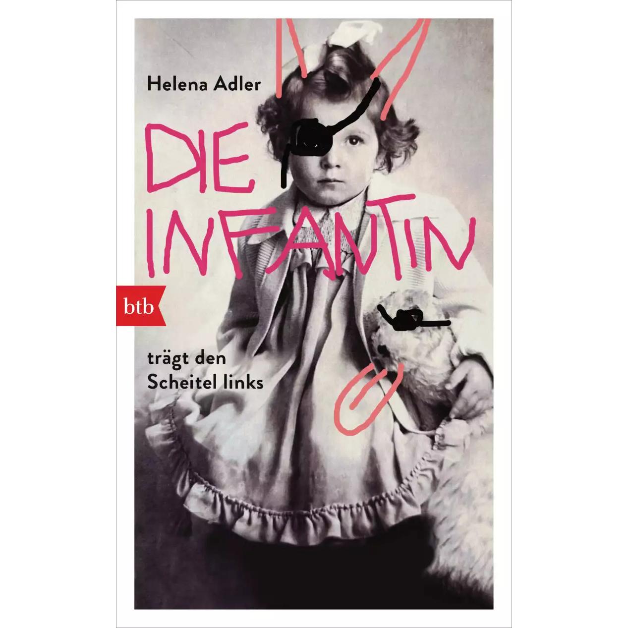 Die Infantin trägt den Scheitel links, Belletristik von Helena Adler
