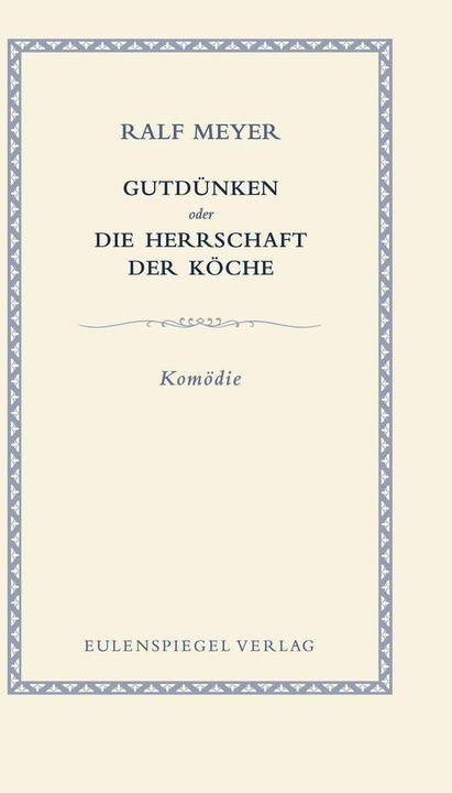 Gutdünken oder Die Herrschaft der Köche (Deutsch, Ralf Meyer, 2026)