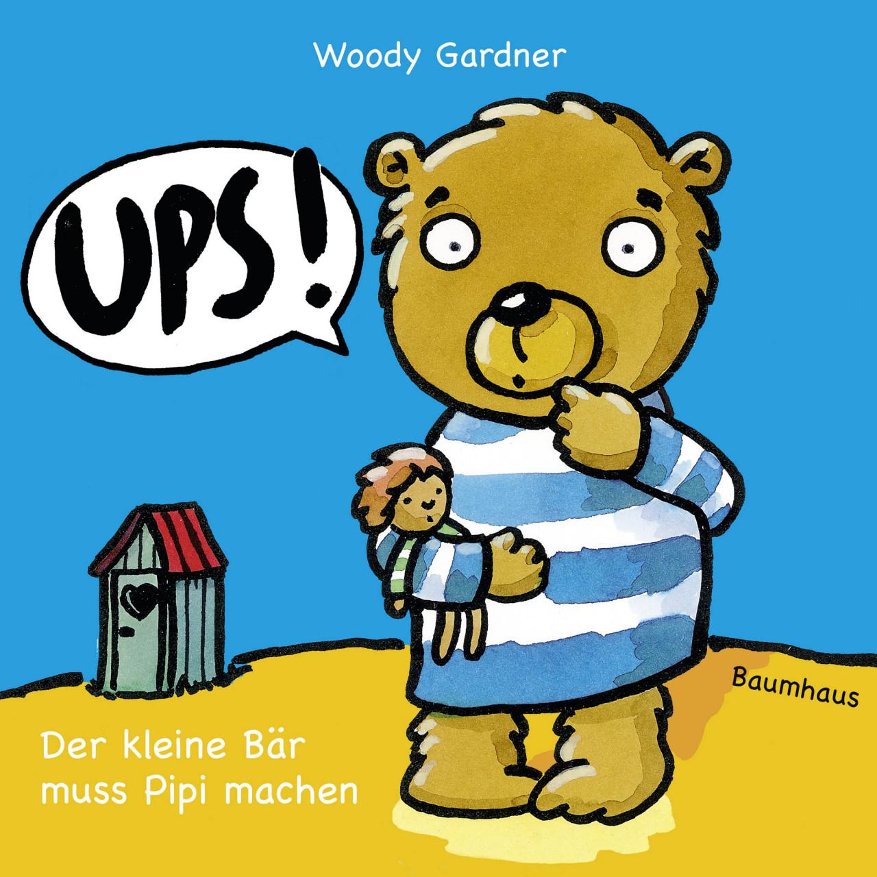 Ups! Der kleine Bär muss Pipi machen, Kinderbücher von Woody Gardner