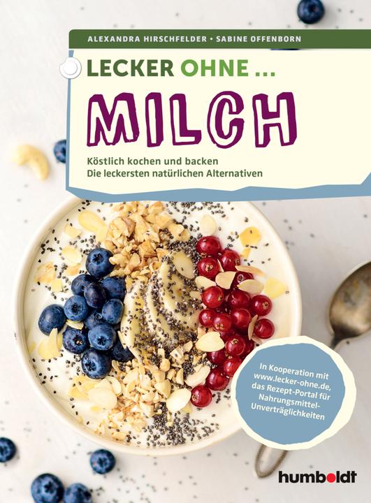 Produktbild Lecker ohne... Milch (Deutsch, Alexandra Hirschfelder, Sabine Offenborn, 2017)