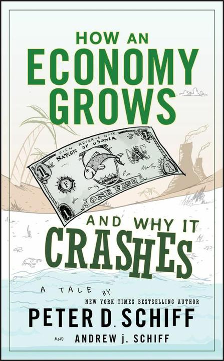 Produktbild How an Economy Grows and Why It Crashes (Englisch, Peter D. Schiff)