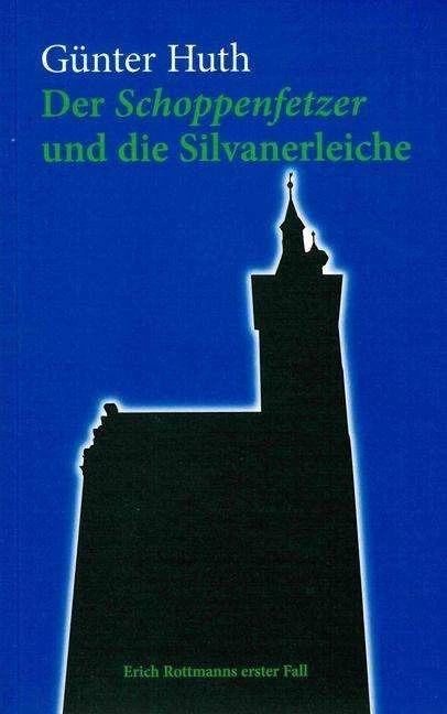 Produktbild Der Schoppenfetzer und die Silvanerleiche (Deutsch, Günter Huth, 2018)