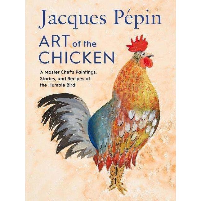 Jacques Pépin Art Of The Chicken, Ratgeber von Jacques Pepin