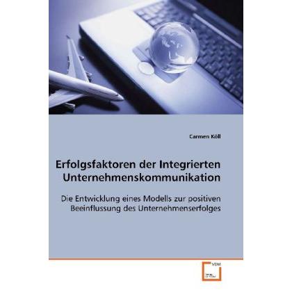 Erfolgsfaktoren der Integrierten Unternehmens-kommunikation, Fachbücher