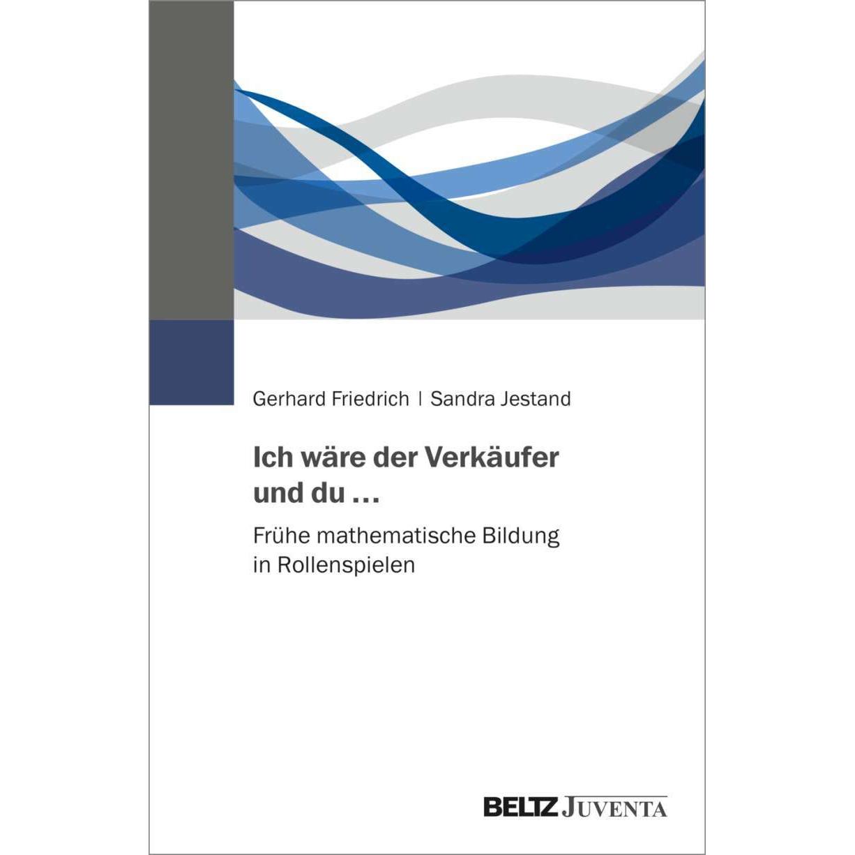 Ich wäre der Verkäufer und du …, Fachbücher von Gerhard Friedrich, Sandra Jestand