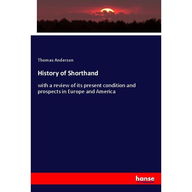 History of Shorthand, Fachbücher von Thomas Anderson