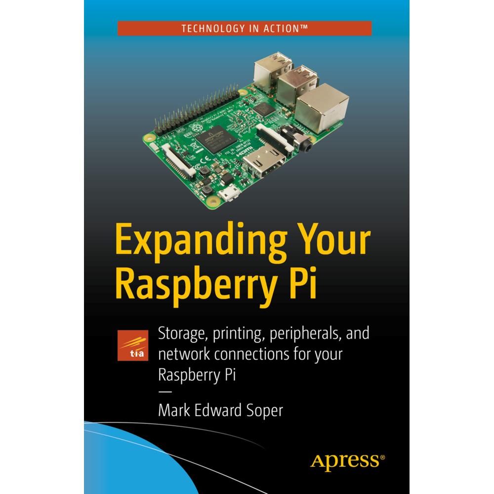 Expanding Your Raspberry Pi, Fachbücher von Mark Soper