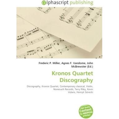 Kronos Quartet Discography, Fachbücher von Agnes F. Vandome, Frederic P. Miller, John McBrewster