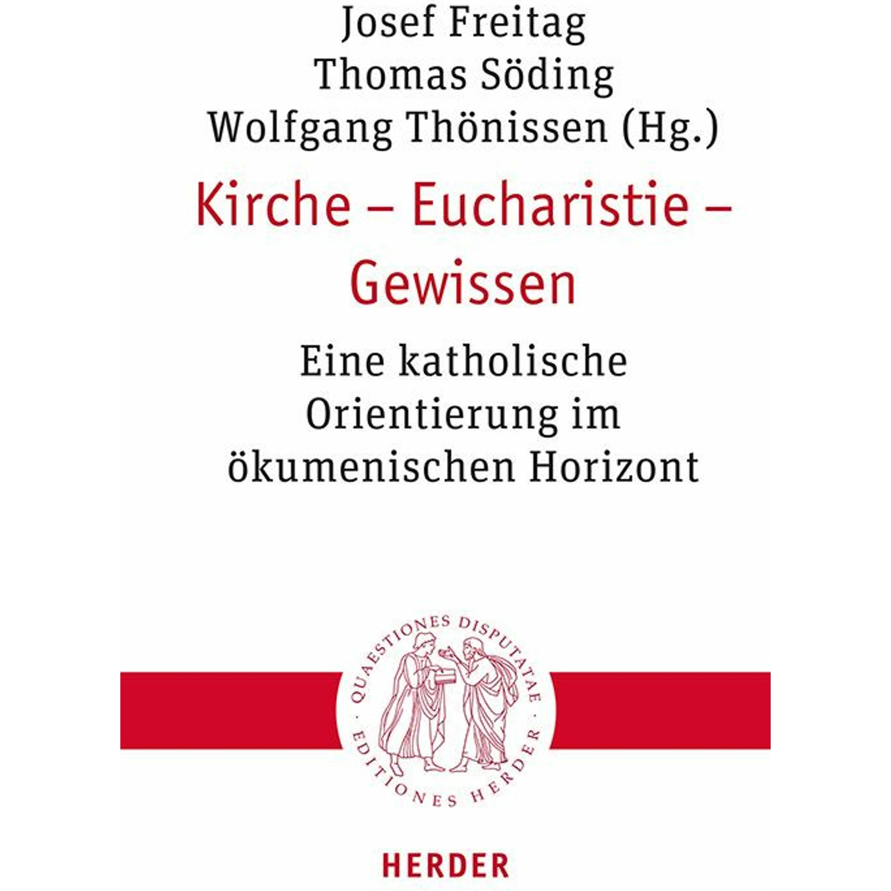 Kirche – Eucharistie – Gewissen, Fachbücher von Josef Freitag, Margret Eckholt, Franz-Josef Bormann, Bernd Oberdorfer, K...
