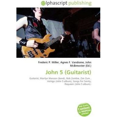 John 5 (Guitarist), Fachbücher von John McBrewster, Agnes F. Vandome, John 5