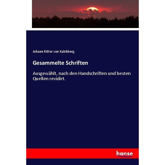 Gesammelte Schriften, Fachbücher von Johann von Kalchberg
