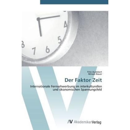 Der Faktor Zeit, Fachbücher von Miriam Bauer, Fritz Audebert