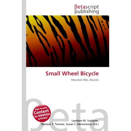 Small Wheel Bicycle, Ratgeber von Susan F. Marseken, Lambert M. Surhone, Miriam T. Timpledon
